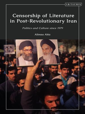 cover image of Censorship of Literature in Post-Revolutionary Iran